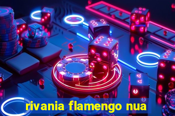 rivania flamengo nua